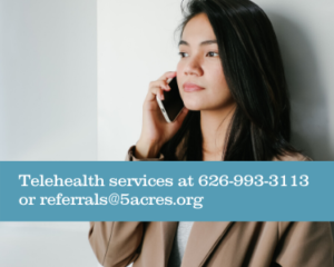 A woman is on her phone calling Telehealth services at 626-993-3113 or referrals@5acres.org