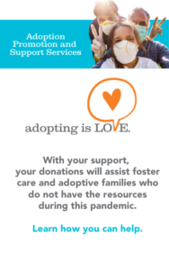 adopting is LOVE campaign for Adoption Promotion and Support Services with a photo of a family wearing face masks holding up peace signs