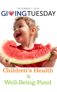 a child eating a watermelon and the words that say Giving Tuesday children's health and well-being fund