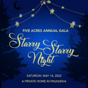An image of two pine trees with twinkling lights and the words that read: Five Acres Annual Gala Starry Starry Night Saturday, May 14, 2022 A private home in Pasadena