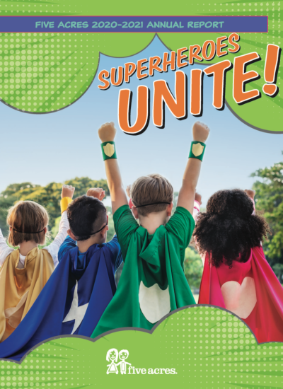 Five Acres Annual Report Cover for Fiscal Year 2020-2021 with superhero children wearing capes