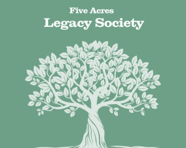 a picture of a tree with words that read Five Acres legacy society