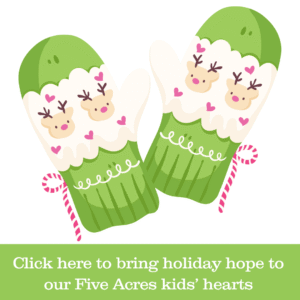Green and ivory mittens with reindeers and hearts on them and the words that read click here to bring holiday hope to our Five Acres Kids' hearts